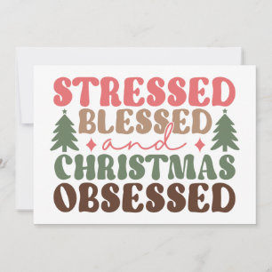 Stressed, Blessed, and Christmas Obsessed Card