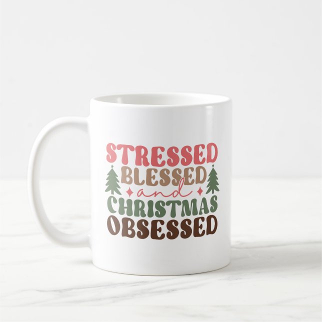 Stressed, Blessed, and Christmas Obsessed Coffee Mug (Left)