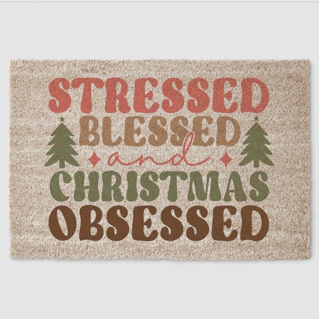 Stressed, Blessed, and Christmas Obsessed Fiber Doormat (Front)