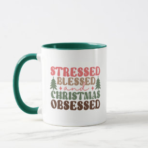 Stressed, Blessed, and Christmas Obsessed Mug