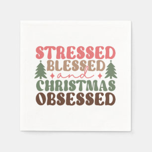 Stressed, Blessed, and Christmas Obsessed Napkins