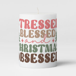 Stressed, Blessed, and Christmas Obsessed Pillar Candle