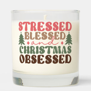 Stressed, Blessed, and Christmas Obsessed Scented Candle