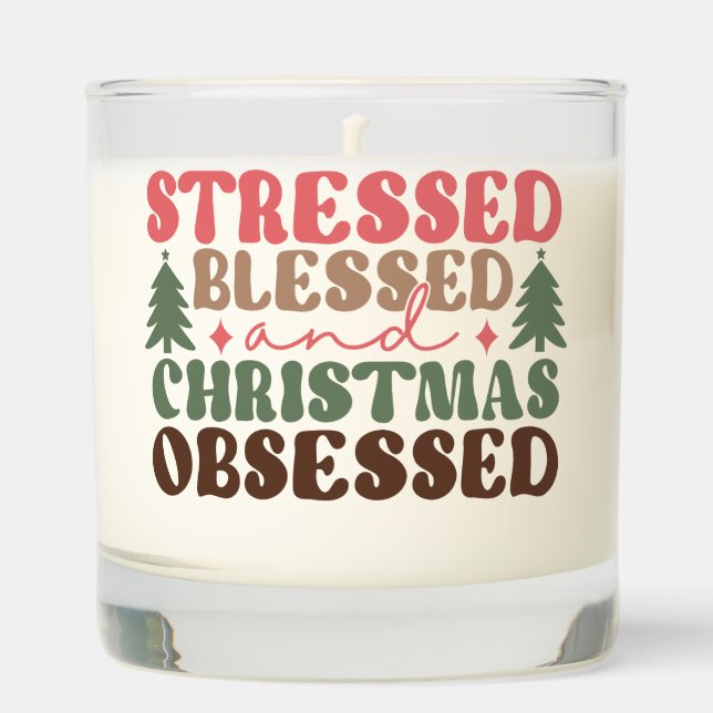 Stressed, Blessed, and Christmas Obsessed Scented Candle (Front)