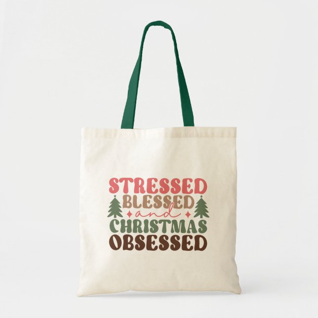 Stressed, Blessed, and Christmas Obsessed Tote Bag (Front)