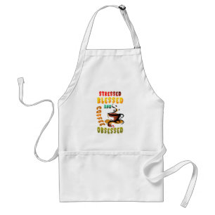 Stressed Blessed And Coffee Obsessed Adult Apron