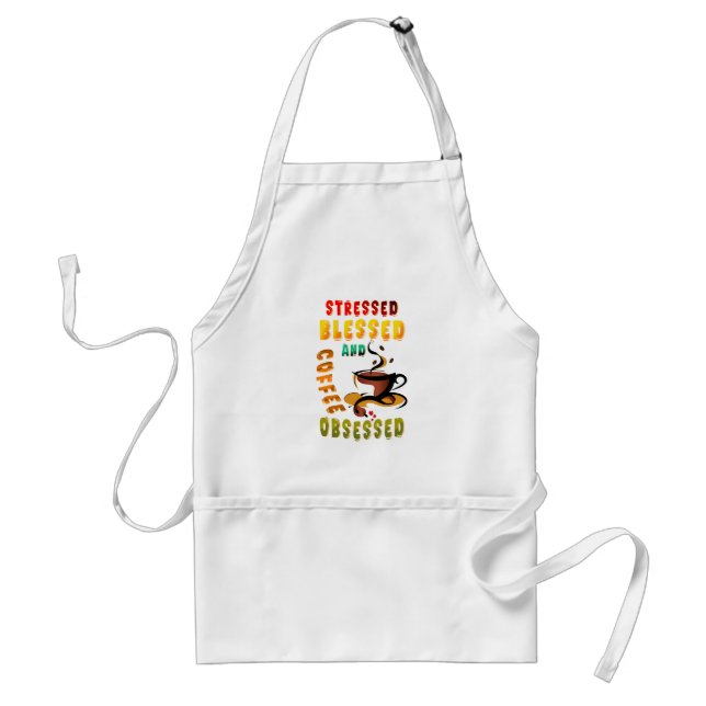 Stressed Blessed And Coffee Obsessed Adult Apron (Front)