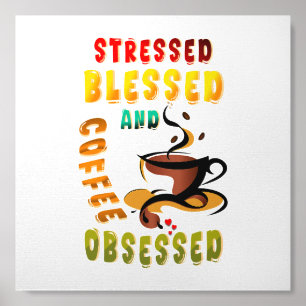 Stressed Blessed And Coffee Obsessed Foam Core Photo Tile