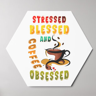 Stressed Blessed And Coffee Obsessed Foam Core Photo Tile