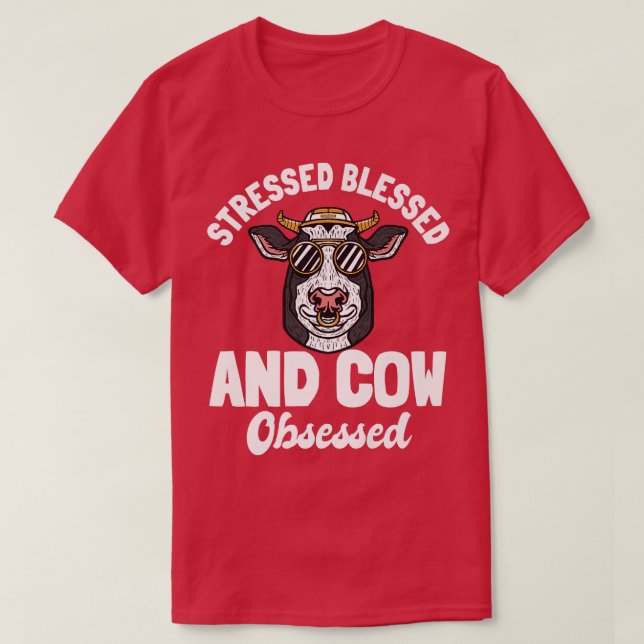 Stressed Blessed And Cow Obsessed Farmer  T-Shirt (Design Front)