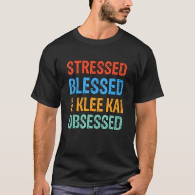 Stressed Blessed and Klee Kai Obsessed Funny Dog T-Shirt