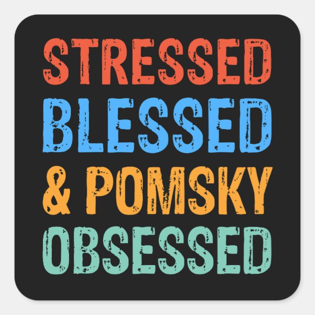 Stressed Blessed and Pomsky Obsessed Dog Gift  Square Sticker (Front)