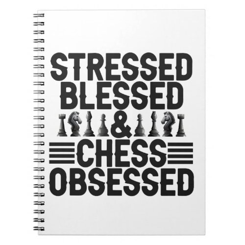 Stressed Blessed Chess Obsessed Funny Checkmate Notebook