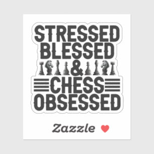 Stressed Blessed Chess Obsessed Funny Checkmate Sticker