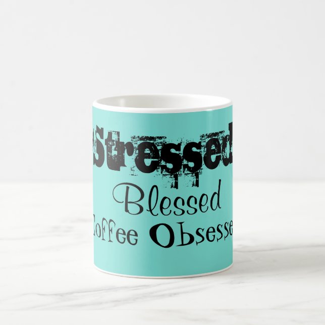 Stressed Blessed Coffee Obsessed Aqua Coffee Mug (Center)