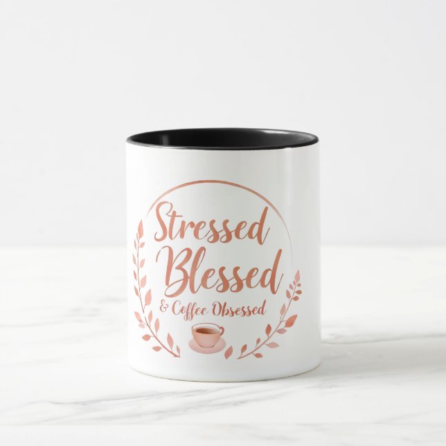 Stressed, Blessed & Coffee Obsessed Mug  (Center)