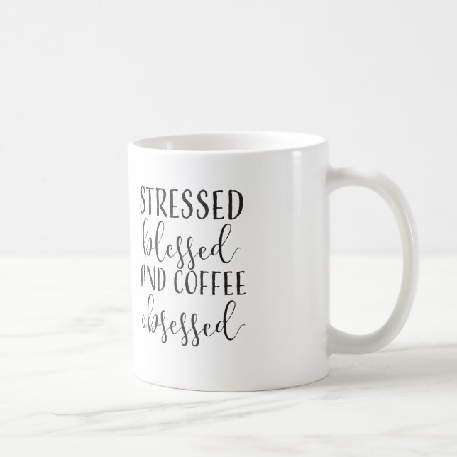 Stressed, Blessed, Coffee Obsessed Mug (Right)