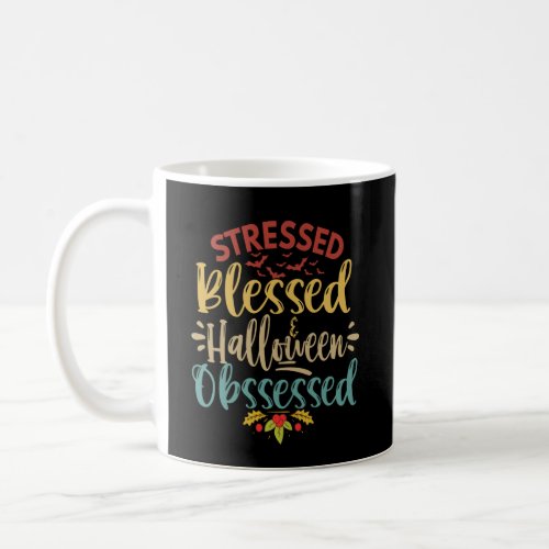 Stressed Blessed  Halloween Obsessed Funny Gift Coffee Mug