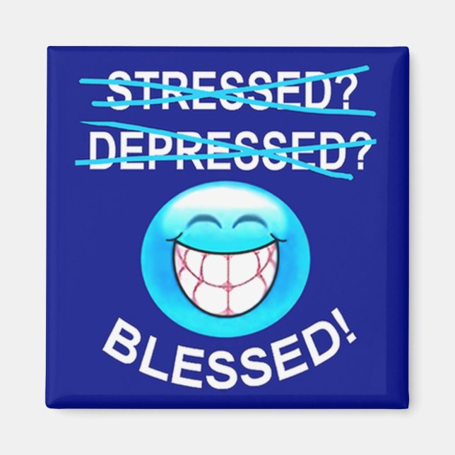 Stressed? Blessed! Magnet (Front)
