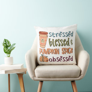 Stressed Blessed & Pumpkin Spice Obsessed Autumn Throw Pillow