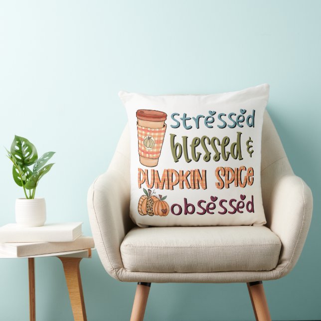 Stressed Blessed & Pumpkin Spice Obsessed Autumn Throw Pillow (Chair)