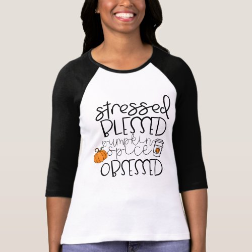 Stressed Blessed Pumpkin Spiced Obsessed T_Shirt
