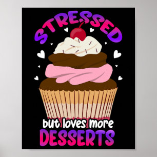Stressed But Loves More Desserts Stress Awareness  Poster