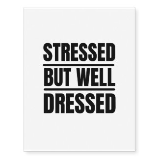 stressed but well dressed temporary tattoos