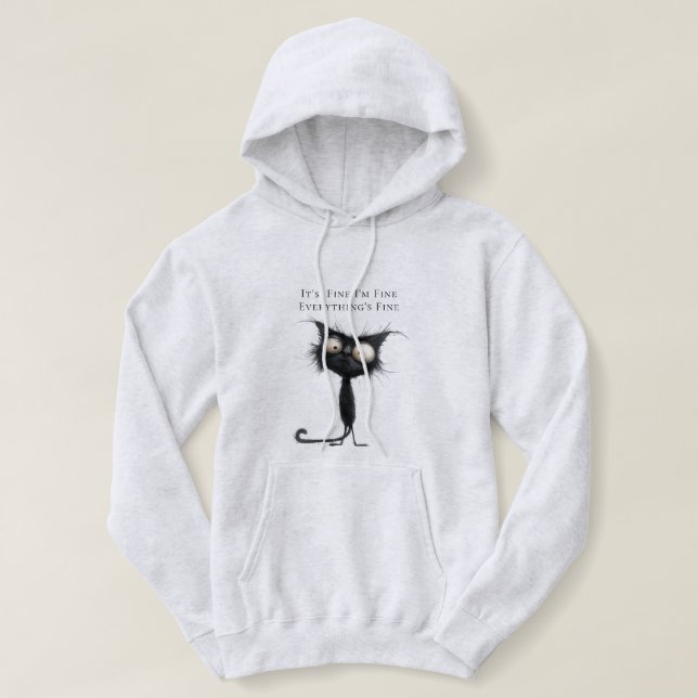 Stressed Cat, It's Fine I'm Fine Everything's Fine Hoodie (Design Front)