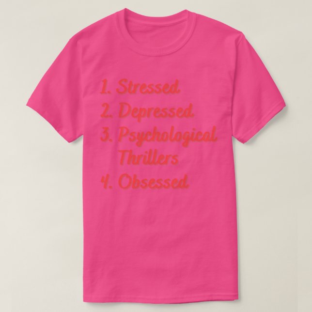 Stressed Depressed Psychological Thrillers T-Shirt (Design Front)