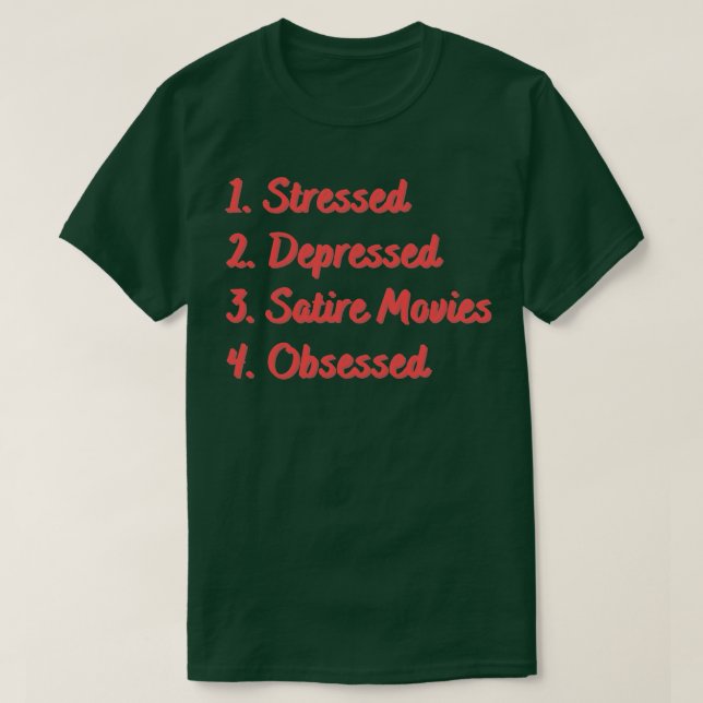 Stressed Depressed Satire Obsessed T-Shirt (Design Front)