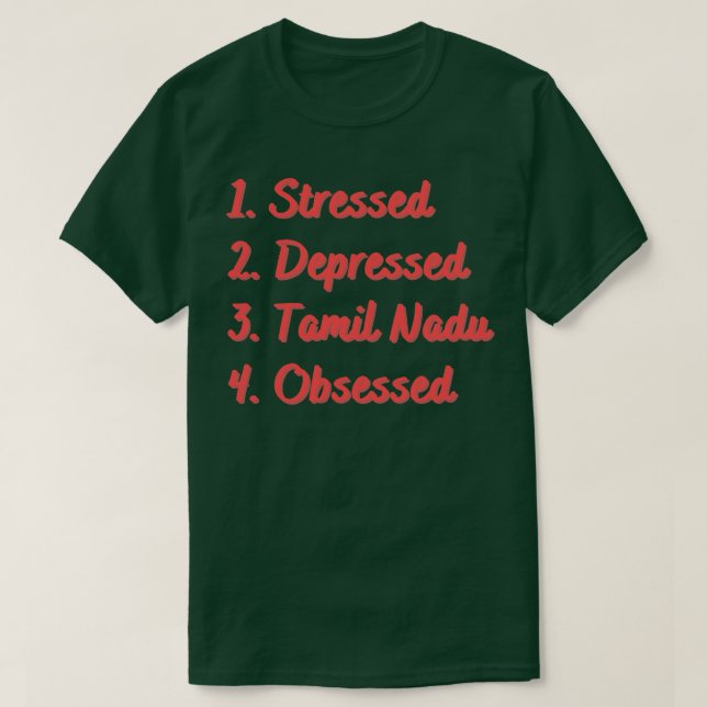 Stressed Depressed Tamil Nadu Obsessed T-Shirt (Design Front)