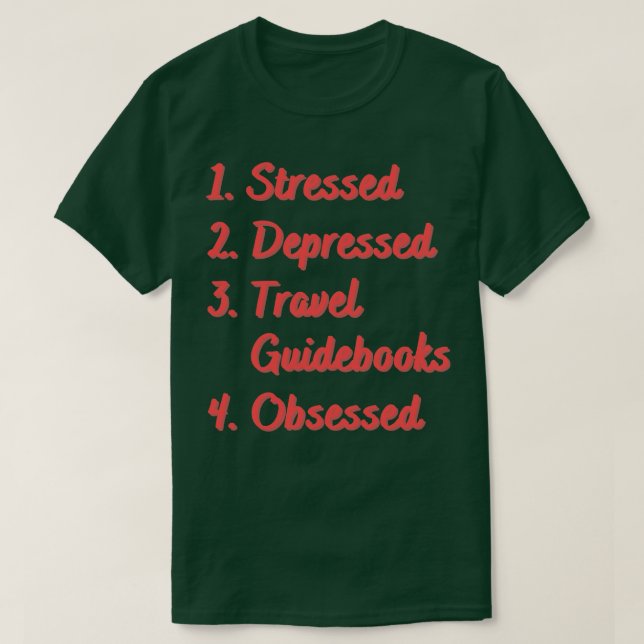 Stressed Depressed Travel Guidebooks Obsessed T-Shirt (Design Front)