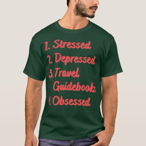 Stressed Depressed Travel Guidebooks Obsessed T_Shirt