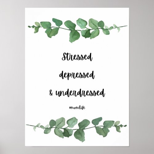 Stressed Depressed  Underdressed poster