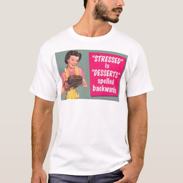 Stressed is Desserts Backwards T-Shirt (Front)