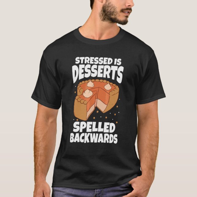 Stressed Is Desserts Spelled Backwards Bakery Donu T-Shirt (Front)
