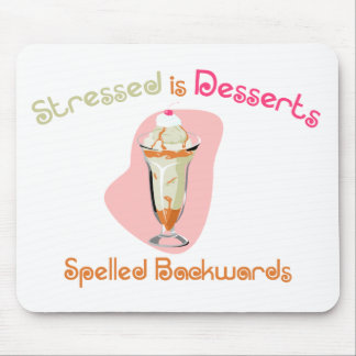Stressed is Desserts Spelled Backwards Mouse Pad