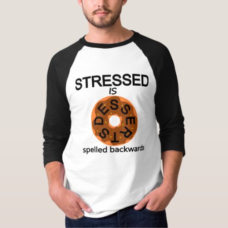Stressed Is Desserts T-shirt