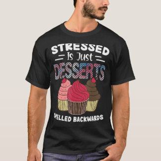 Stressed is Just Desserts Spelled Backward Cupcake T-Shirt