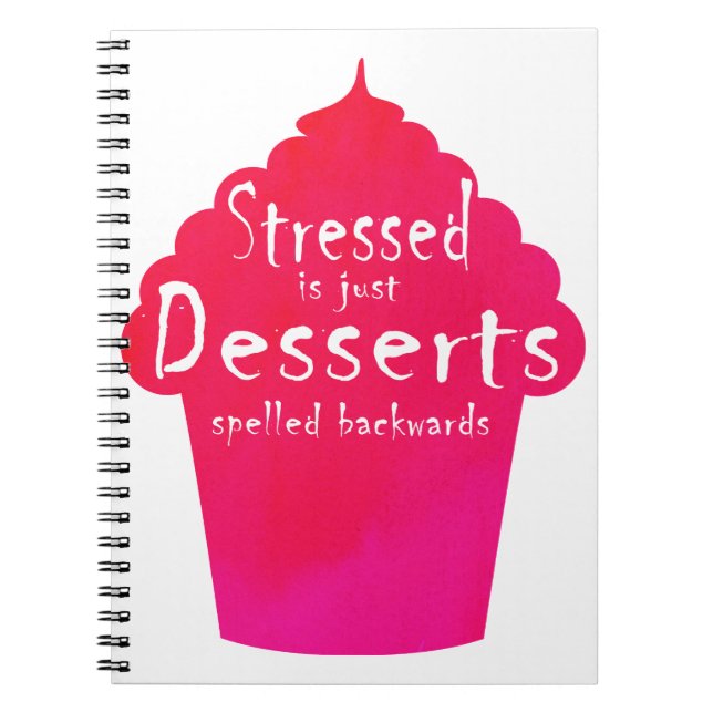 "stressed is just desserts spelled backwards" cake notebook (Front)