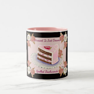 ~Stressed Is Just Desserts Spelled Backwards ~ Mug