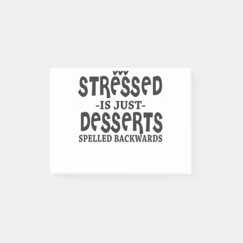 Stressed Is Just Desserts Spelled Backwards Post_it Notes