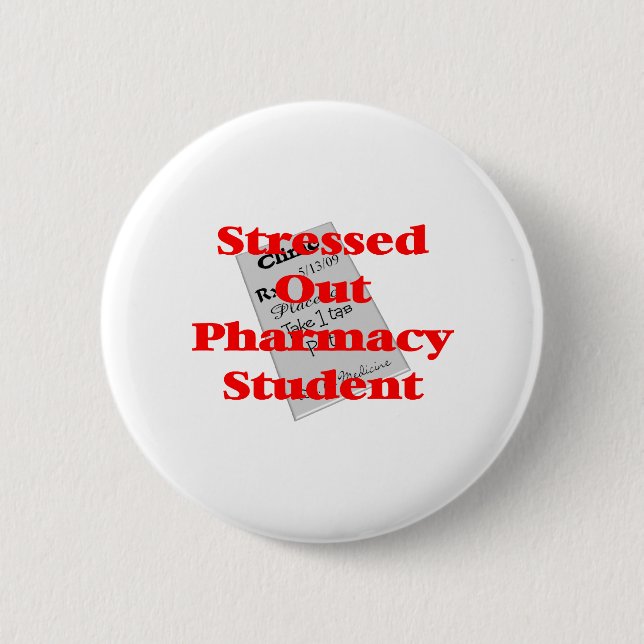 stressed out pharmacy student pinback button (Front)