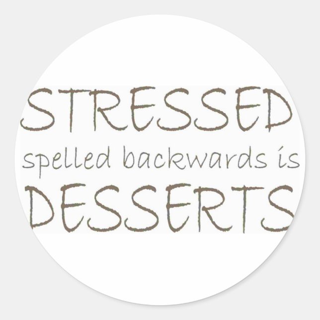 Stressed spelled backwards is Desserts Classic Round Sticker (Front)
