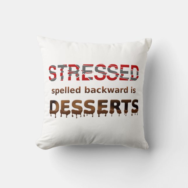 Stressed Spelled Backwards Is Desserts Throw Pillow (Front)