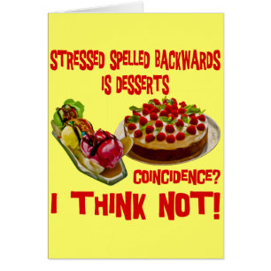 Stressed Spelled Bacwards is Desserts Cards