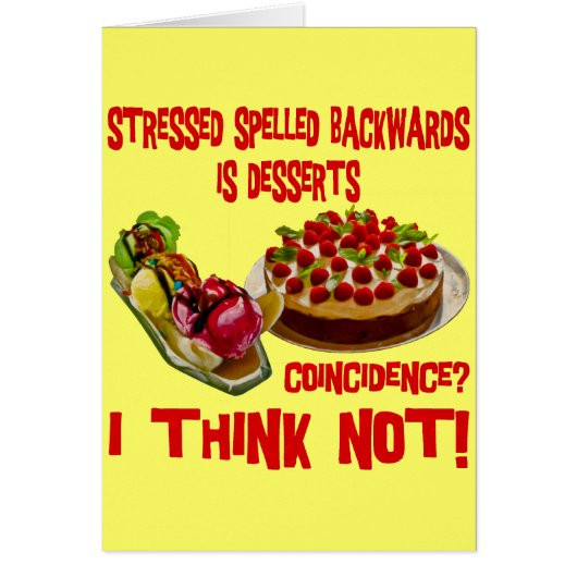 Stressed Spelled Bacwards is Desserts Cards (Front)