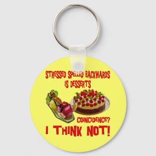 Stressed Spelled Bacwards is Desserts Keychain