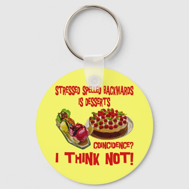 Stressed Spelled Bacwards is Desserts Keychain (Front)